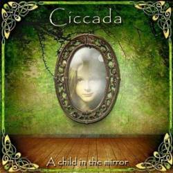 Ciccada : Child in the Mirror